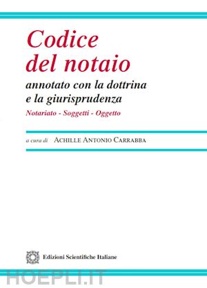 carrabba achille antonio (curatore) - codice del notaio