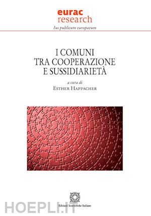 happacher e. (curatore) - comuni tra cooperazione e sussidiarieta'. atti del convegno (bolzano, 19 maggio