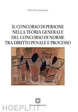 plantamura vito - concorso di persone nella teoria generale del concorso di norme tra diritto pena