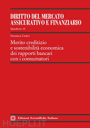 corvi daniele - merito creditizio e sostenibilita' economica dei rapporti bancari con i consumat