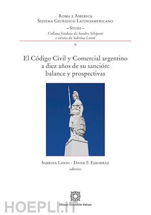 lanni sabrina; esborraz david f. - el código civil y comercial argentino a diez años de su sanción balance y prospectivas