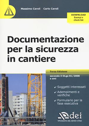 caroli massimo; caroli carlo - documentazione per la sicurezza in cantiere