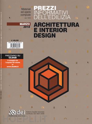 aa.vv. - prezzi informativi dell'edilizia. architettura e interior design. marzo 2018. co