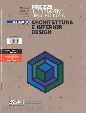 aa.vv. - prezzi informativi dell'edilizia. architettura e interior design. settembre 2018