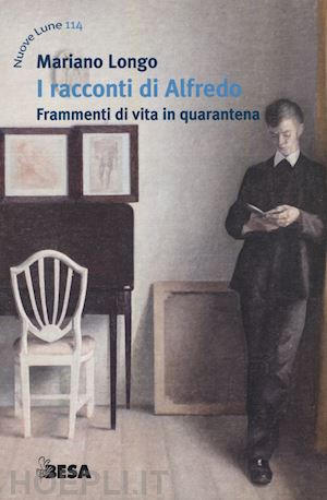 longo mariano - i racconti di alfredo. frammenti di vita in quarantena