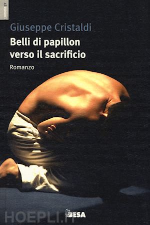 cristaldi giuseppe - belli di papillon verso il sacrificio