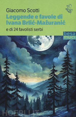 scotti giacomo - leggende e favole di ivana brlic-mazuranic