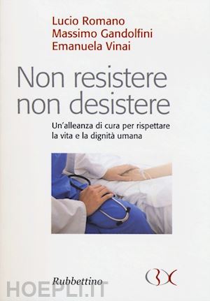 romano lucio, gandolfini massimo, vinai emanuela - non resistere, non desistere,. un'allenaza di cura