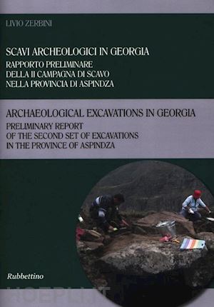 zerbini livio - scavi archeologici in georgia. seconda campagna di scavo