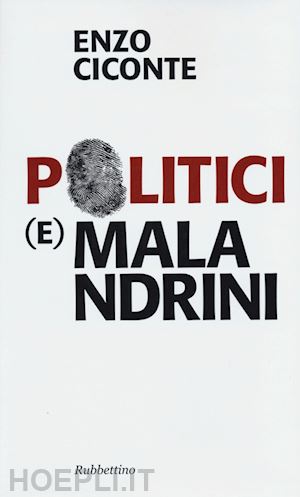 ciconte enzo - politici e malandrini