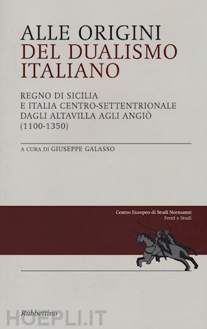 galasso giuseppe (curatore) - alle origini del dualismo italiano