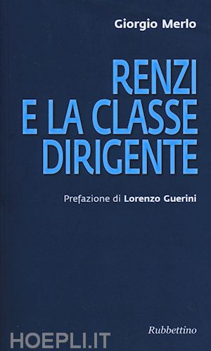 merlo giorgio - renzi e la classe dirigente