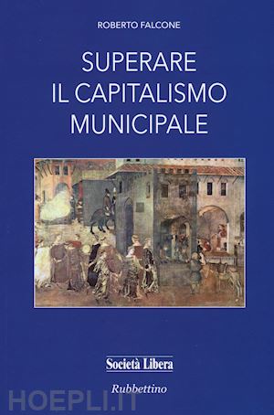 falcone roberto - superare il capitalismo municipale