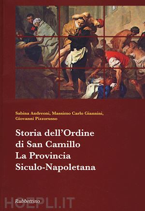 andreoni sabina; massi' - storia dell'ordine di san camillo la provincia siculo napoletana