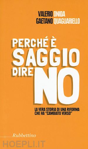 onida valerio; quagliariello gaetano - perche' e' saggio dire no