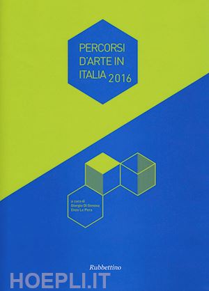 di genova g.(curatore); le pera e.(curatore) - percorsi d'arte in italia 2016
