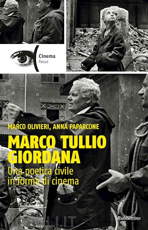 olivieri marco; paparcone anna - marco tullio giordana. una poetica civile in forma di cinema