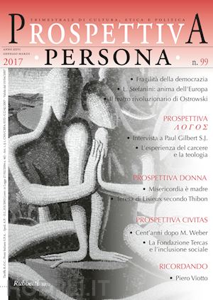  - prospettiva persona. trimestrale di cultura, etica e politica  (2017). vol. 99