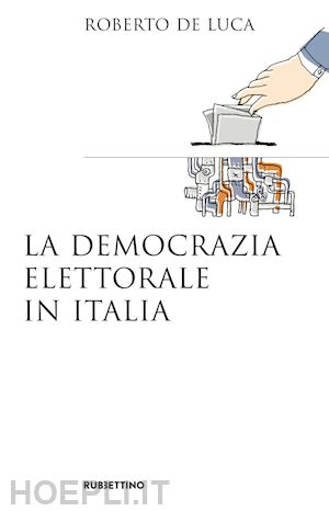 de luca roberto - la democrazia elettorale in italia