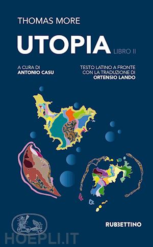 moro tommaso; casu a. (curatore) - utopia. testo latino a fronte. vol. 2