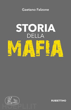 falzone gaetano; portalone gabriella, tricoli antonio (curatore) - storia della mafia
