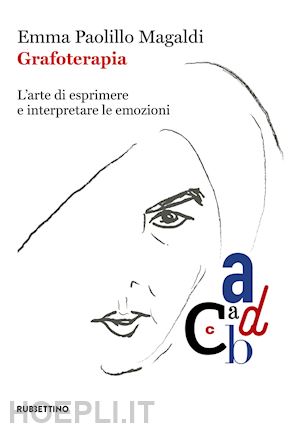 magaldi paolino emma - grafoterapia. l'arte di esprimere e interpretare le emozioni