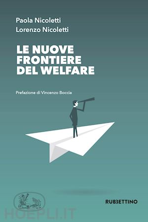 nicoletti paola; nicoletti lorenzo - le nuove frontiere del welfare