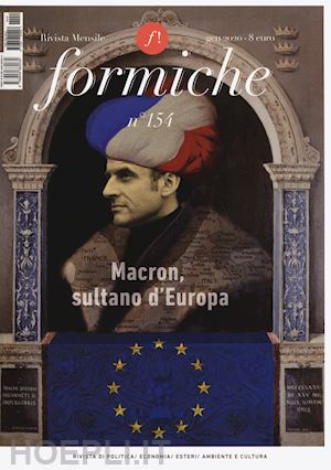  - formiche (2020). vol. 154. macron, sultano d'europa