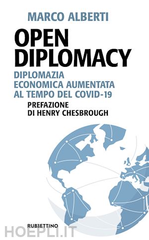 alberti marco - open diplomacy. diplomazia economica aumentata al tempo del covid-19