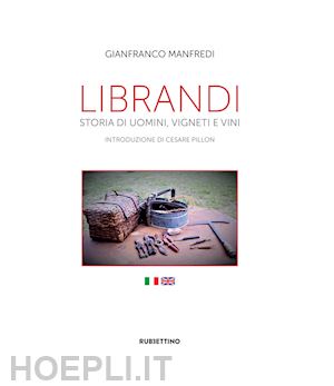 manfredi gianfranco - librandi. storia di uomini, vigneti e vini. ediz. italiana e inglese