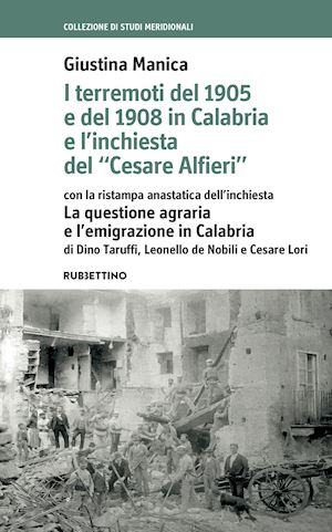 manica giustina - terremoti del 1905 e del 1908 in calabria e l'inchiesta del «cesare alfieri» con