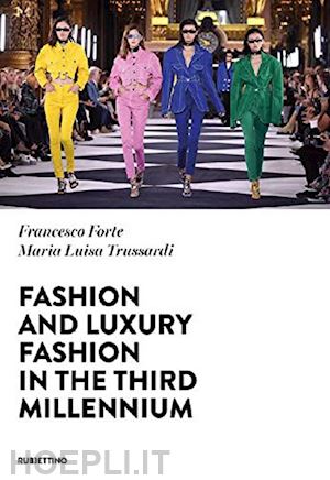 trussardi; forte francesco - fashion and luxury fashion in the third millennium