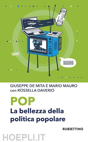 de mita giuseppe; mauro mario; daverio rossella - pop. la bellezza della politica popolare