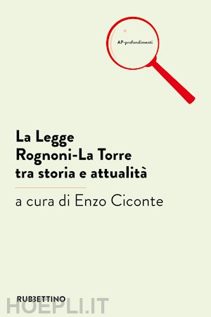 ciconte enzo (curatore) - la legge rognoni-la torre tra storia e attualita'