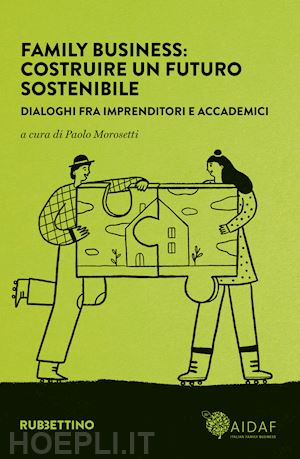 morosetti paolo (curatore) - family business: costruire un futuro sostenibile
