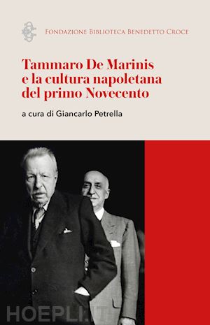 petrella g. (curatore) - tammaro de marinis e la cultura napoletana del primo novecento