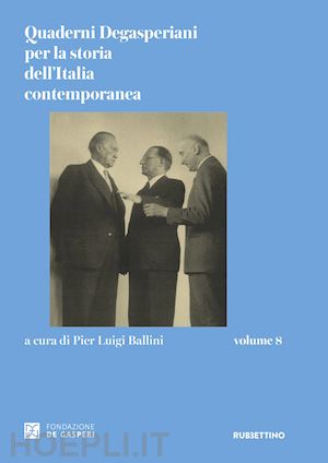 ballini p. l. (curatore) - quaderni degasperiani per la storia dell'italia contemporanea. vol. 8