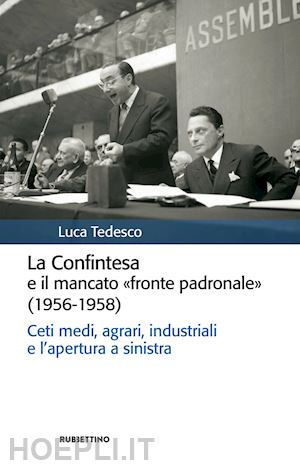 tedesco luca - confintesa e il mancato «fronte padronale» (1956-1958).