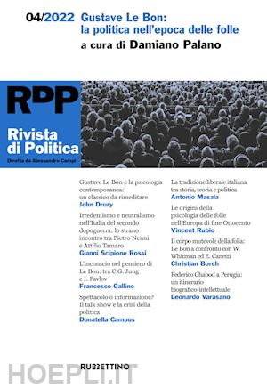 palano d.(curatore) - rivista di politica (2022). vol. 4: gustave le bon: la politica dell'epoca delle folle