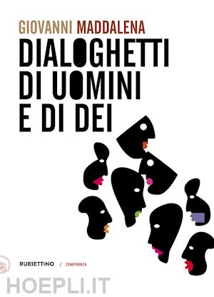 maddalena giovanni - dialoghetti di uomini e di dei