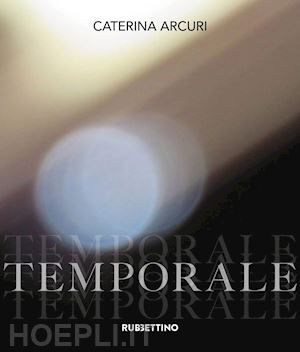 arcuri caterina - temporale. ediz. illustrata