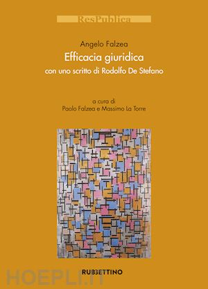 falzea angelo; falzea p. (curatore); la torre m. (curatore) - efficacia giuridica. con uno scritto di rodolfo de stefano