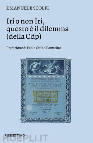 stolfi emanuele - iri o non iri questo è il dilemma (della cdp)