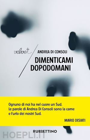 di consoli andrea - dimenticami dopodomani