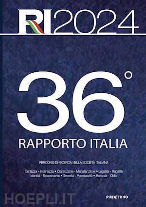  - 36° rapporto italia 2024 - percorsi di ricerca nella societa' italiana