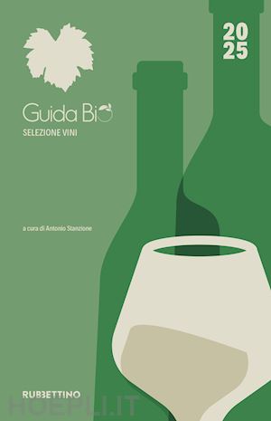 stanzione a.(curatore) - guida bio selezione vini 2025