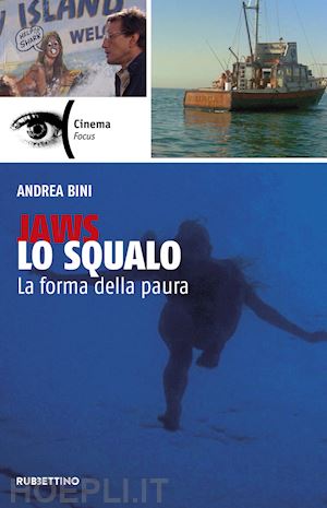 bini andrea - jaws, lo squalo. la forma della paura