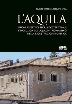 L aquila. Nuovi Aspetti Di Storia Costruttiva E L evoluzione Del