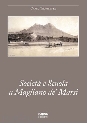 trombetta carlo - società e scuola a magliano de' marsi