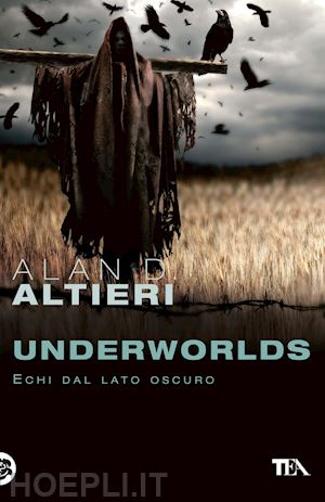 altieri alan d. - underworlds. echi dal lato oscuro. tutti i racconti. vol. 4